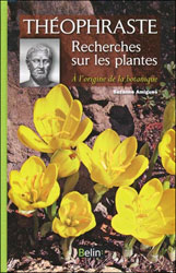 THÉOPHRASTE RECHERCHES SUR LES PLANTES. À L\'ORIGINE DE LA BOTANIQUE     2