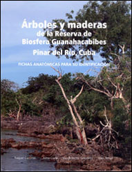 ÁRBOLES Y MADERAS DE LA RESERVA DE BIOSFERA GUANAHACABIBES PINAR DEL RÍO, CUBA. FICHAS ANATÓMICAS PARA SU IDENTIFICACIÓN 1