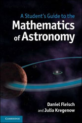 A STUDENT'S GUIDE TO THE MATHEMATICS OF ASTRONOMY 1