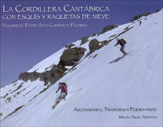 LA CORDILLERA CANTÁBRICA CON ESQUIS Y RAQUETAS DE NIEVE VOL. 1 ENTRE ALTO CAMPOO Y PAJARES 1