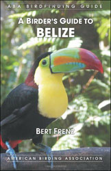A BIRDER'S GUIDE TO BELIZE 1