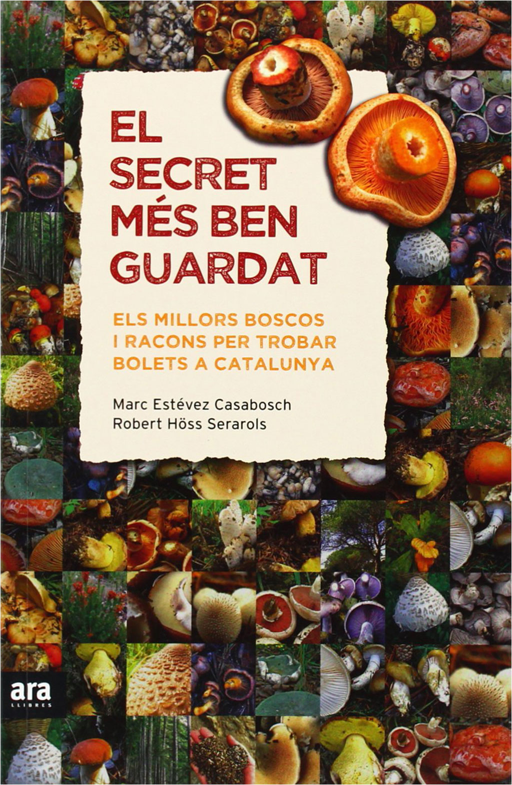 EL SECRET MÉS BEN GUARDAT. TOTS ELS BOLETS I ELS MILLORS BOSCOS PER TROBAR-LOS 1