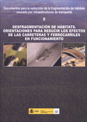 DESFRAGMENTACIÓN DE HÁBITATS. ORIENTACIONES PARA REDUCIR LOS EFECTOS DE LAS CARRETERAS Y FERROCARRILES EN FUNCIONAMIENTO 1