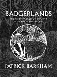 BADGERLANDS. THE TWILIGHT WORLD OF BRITAIN'S MOST ENIGMATIC ANIMAL 1