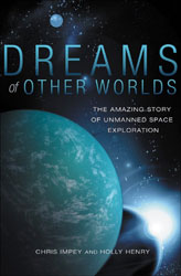 DREAMS OF OTHER WORLDS. THE AMAZING STORY OF UNMANNED SPACE EXPLORATION 1