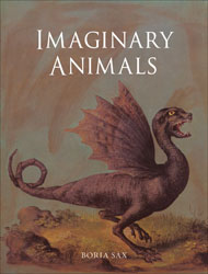 IMAGINARY ANIMALS. THE MONSTROUS, THE WONDROUS AND THE HUMAN 1