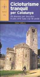 CICLOTURISME TRANQUIL CATALUNYA. 26 ITINEARIS PER DESCOBRIR EL PAÍS AMB SUAU PEU DE PEDAL 2