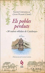 ELS POBLES PERDUTS. 30 INDRETS OBLIDATS DE CATALUNYA 1