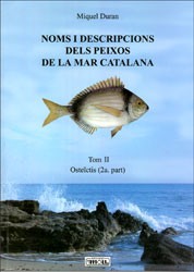 NOMS I DESCRIPCIONS DELS PEIXOS DE LA MAR CATALANA. TOM II. OSTEÏCTIS (2ª PART) 1