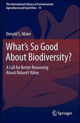 WHAT'S SO GOOD ABOUT BIODIVERSITY? A CALL FOR BETTER REASONING ABOUT BATURE'S VALUE 1