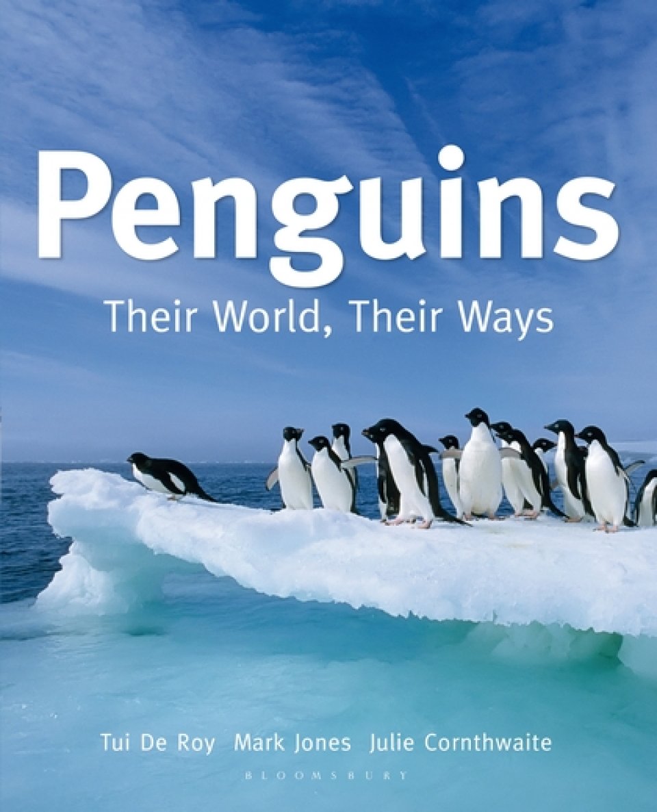 PENGUINS. THEIR WORLD, THEIR WAYS