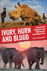 IVORY, HORN AND BLOOD. BEHIND THE ELEPHANT AND RHINOCEROS POACHING CRISIS 1