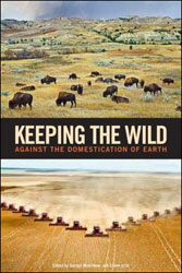 KEEPING THE WILD. AGAINST THE DOMESTICATION OF EARTH 1