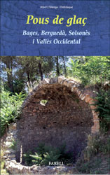 POUS DE GLAÇ. BAGES, BERGUEDÀ, SOLSONÈS I VALLES OCCIDENTAL 1