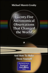 TWENTY-FIVE ASTRONOMICAL OBSERVATIONS THAT CHANGED THE WORLD. AND HOW TO MAKE THEM YOURSELF 1