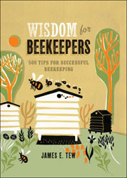 WISDOM FOR BEEKEEPERS. 500 TIPS FOR SUCCESSFUL BEEKEEPING 1