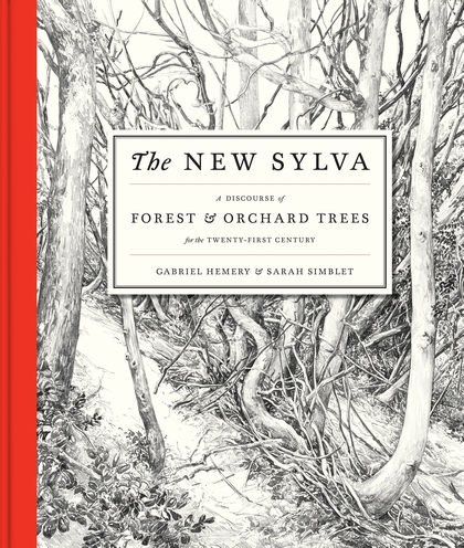 THE NEW SYLVA. A DISCOURSE OF FOREST AND ORCHARD TREES FOR THE TWENTY-FIRST CENTURY 1