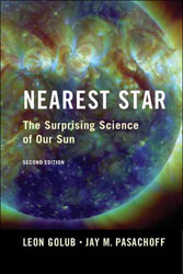 NEAREST STAR. THE SURPRISING SCIENCE OF OUR SUN 1