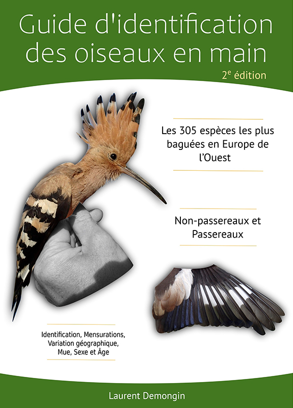 GUIDE D'IDENTIFICATION DES OISEAUX EN MAIN. LES 305 ESPÈCES LES PLUS BAGUÉES EN EUROPE DE L'OUEST. NON-PASSEREAUX ET PASSEREAUX 1