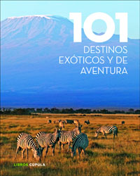 101 DESTINOS EXÓTICOS Y DE AVENTURA 1