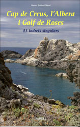 CAP DE CREUS, L'ALBERA I GOLF DE ROSES. 45 INDRETS SINGULARS 1