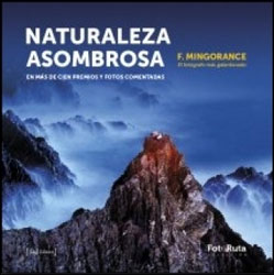 NATURALEZA ASOMBROSA. EN MÁS DE CIEN PREMIOS Y FOTOS COMENTADAS                                                                                        1