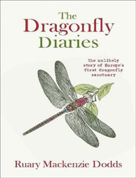THE DRAGONFLY DIARIES. THE UNLIKELY STORY OF EUROPE'S FIRST DRAGONFLY SANCTUARY 1