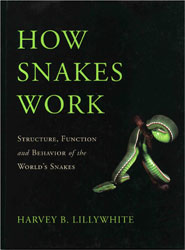 HOW SNAKES WORKS. STRUCTURE, FUNCTION AND BEHAVIOR OF THE WORLD'S SNAKES 1