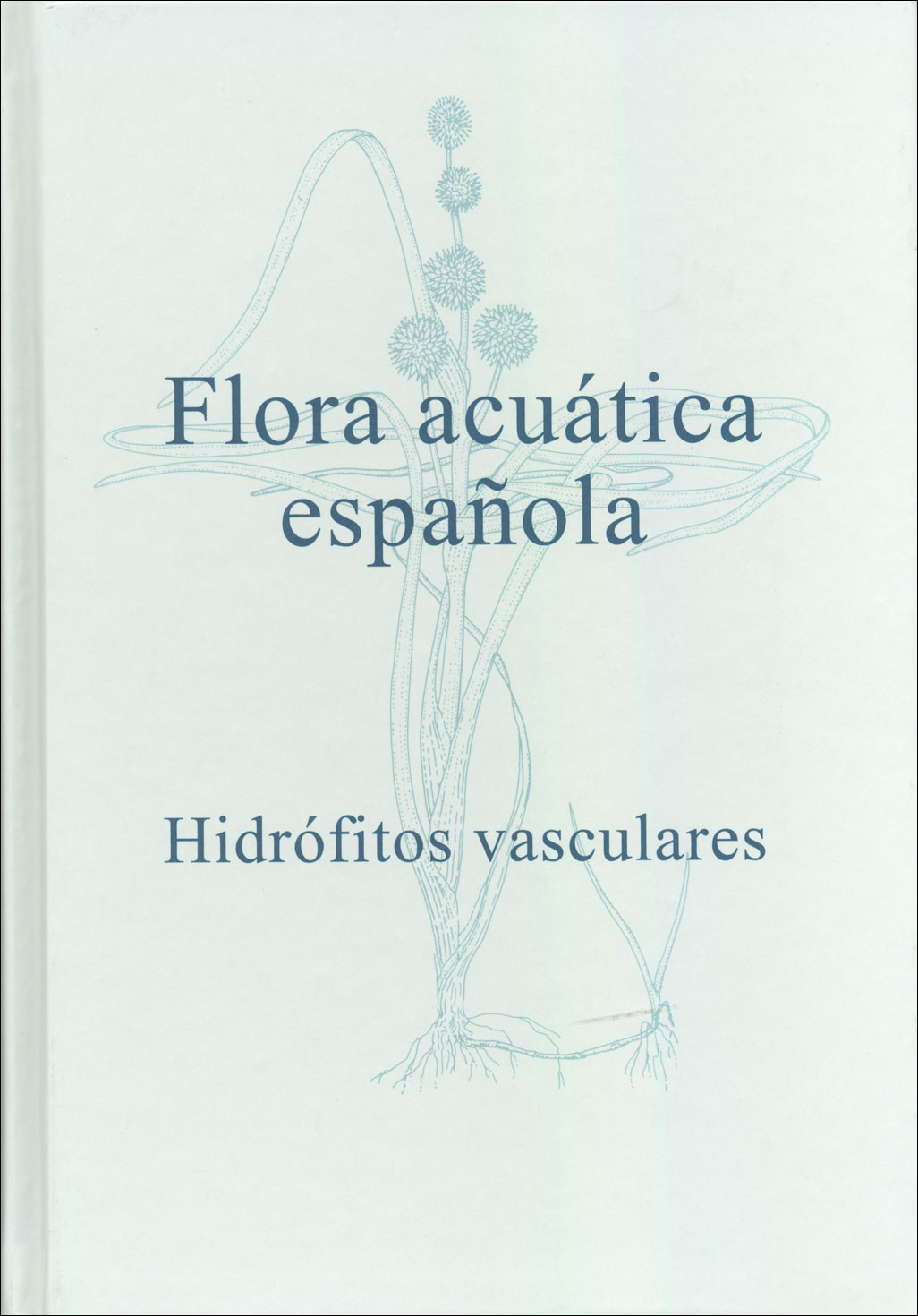 FLORA ACUÁTICA ESPAÑOLA. HIDRÓFITOS VASCULARES 1