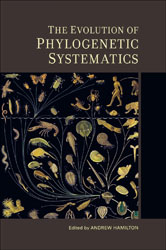 THE EVOLUTION OF PHYLOGENETIC SYSTEMATICS 1