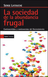 LA SOCIEDAD DE LA ABUNDANCIA FRUGAL: CONTRASENTIDOS Y CONTROVERSIAS DEL DECRECIMIENTO 1