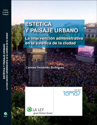 ESTÉTICA Y PAISAJE URBANO: LA INTERVENCIÓN ADMINISTRATIVA EN LA ESTÉTICA DE LA CIUDAD 1