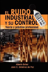 EL RUIDO INDUSTRIAL Y SU CONTROL. TEORÍA Y PRÁCTICA PROFESIONAL 1