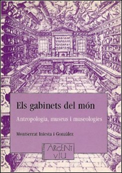 ELS GABINETS DEL MON: ANTROPOLOGIA, MUSEUS I MUSEOLOGIA