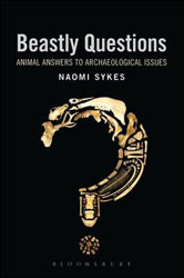 BEASTLY QUESTIONS. ANIMAL ANSWERS TO ARCHAEOLOGICAL ISSUES 1