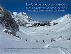 LA CORDILLERA CANTÁBRICA CON ESQUÍS Y RAQUETAS DE NIEVE. VOL. IIASCENSIONES, TRAVESÍAS Y DESCENSOS DE DIFICULTAD 1