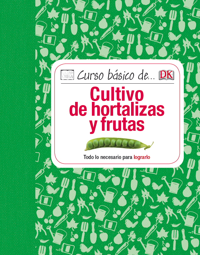 CURSO BÁSICO DE CULTIVO DE HORTALIZAS Y FRUTAS 1