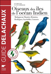 OISEAUX DES ILES DE L'OCÉAN INDIEN. MADAGASCAR, MAURICE, RÉUNION, RODRIGUES, SEYCHELLES, COMORES. 1
