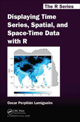 DISPLAYING TIME SERIES, SPATIAL AND SPACE-TIME DATA WITH R