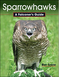SPARROWHAWKS-A FALCONER'S GUIDE