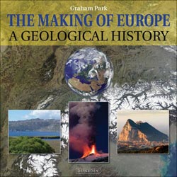 THE MAKING OF EUROPE. A GEOLOGICAL HISTORY