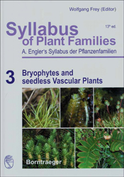 SYLLABUS OF PLANT FAMILIES. A. ENGLER'S SYLLABUS DER PFLANZENFAMILIEN. 3. BRYOPHYTES AND SEEDLESS VASCULAR PLANTS