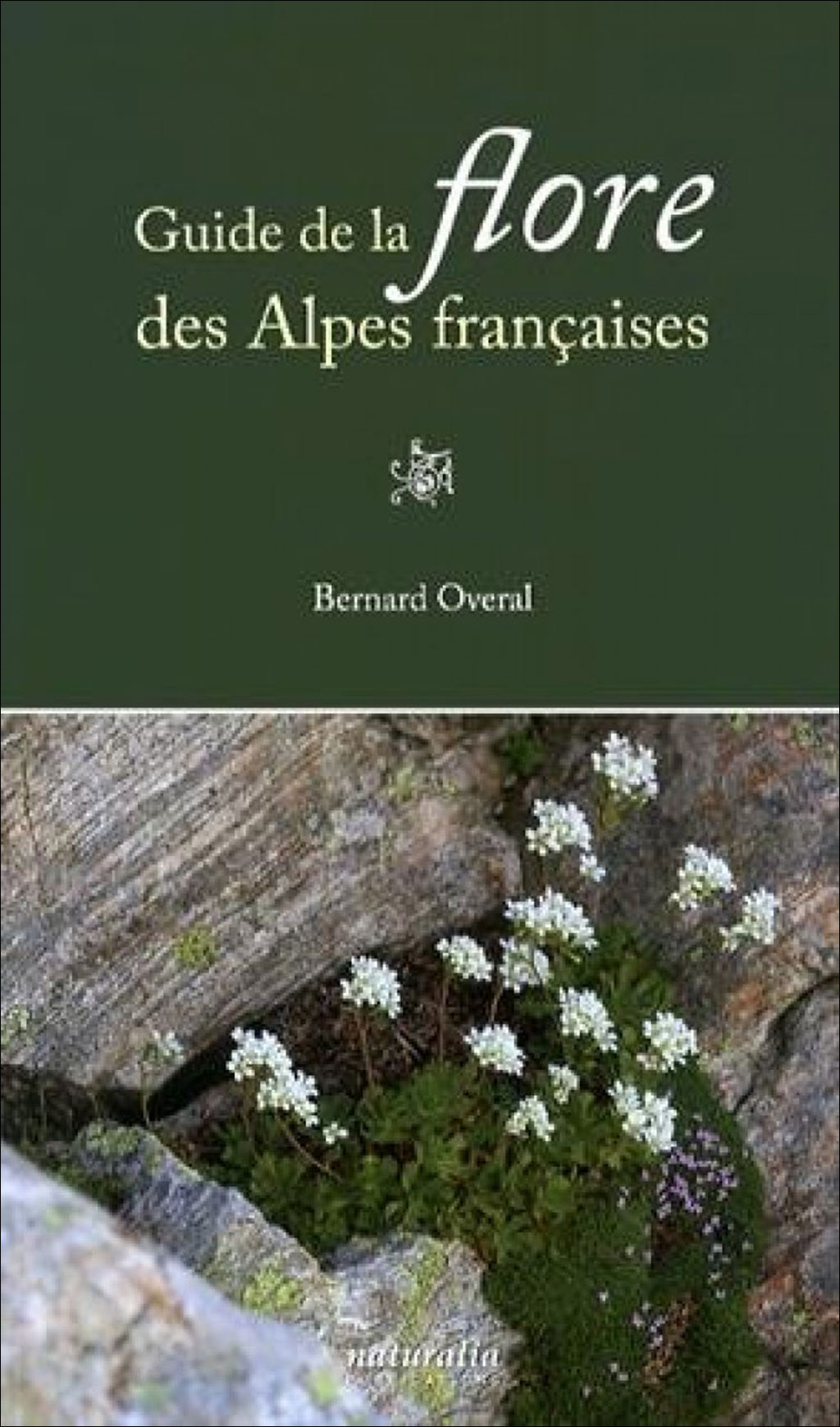 GUIDE DE LA FLORE DES ALPES FRANÇAISES