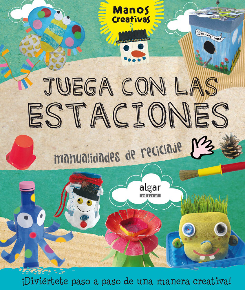JUEGA CON LAS ESTACIONES. MANUALIDADES DE RECICLAJE