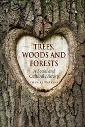 TREES, WOODS AND FORESTS. A SOCIAL AND CULTURAL HISTORY 1