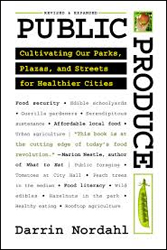 PUBLIC PRODUCE. CULTIVATING OUR PARKS, PLAZAS, AND STREETS FOR HEALTHIER CITIES