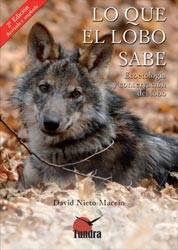 LO QUE EL LOBO SABE. ECOETOLOGÍA Y CONSERVACIÓN DEL LOBO. 2A EDICIÓN 2