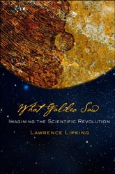 WHAT GALILEO SAW. IMAGINING THE SCIENTIFIC REVOLUTION 1