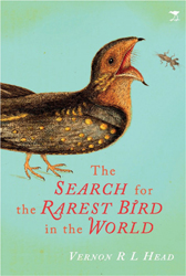 THE SEARCH FOR THE RAREST BIRD IN THE WORLD