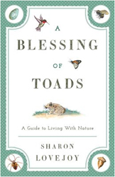 A BLESSING OF TOADS. A GUIDE TO LIVING WITH NATURE 1